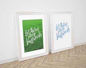 Let Them Play Bullrush - Typography Print Free Download - Envy Design Rotorua